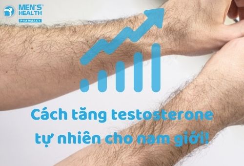 Top 8 Cách Tăng Testosterone Tự Nhiên Cho Nam Giới Hiệu Quả Nhất!