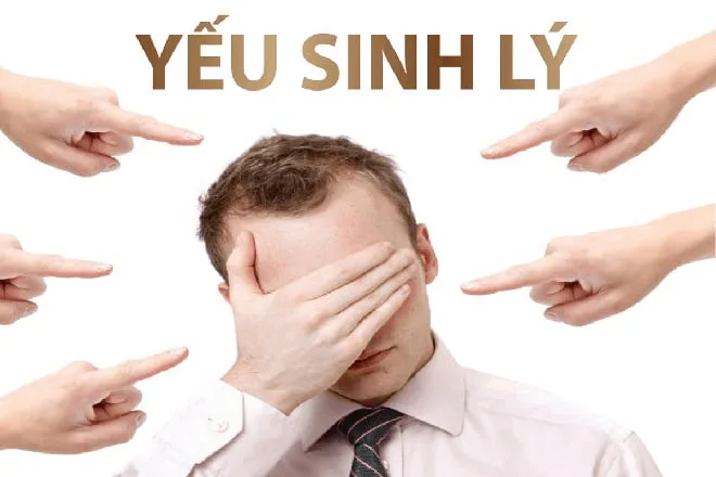 nguyen nhan gay nen tinh trang yeu sinh ly.jpg